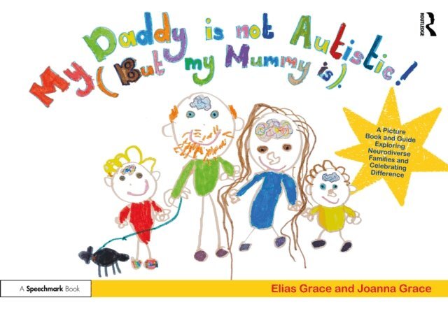 Joanna Grace, Elias Grace - My Daddy is Not Autistic (But My Mummy is), E-bok