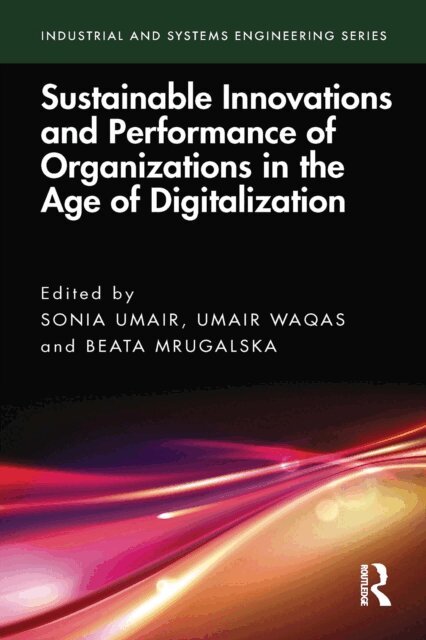 Beata Mrugalska, Umair Waqas, Sonia Umair - Sustainable Innovations and Performance of Organizations in the Age of Digitalization, E-bok