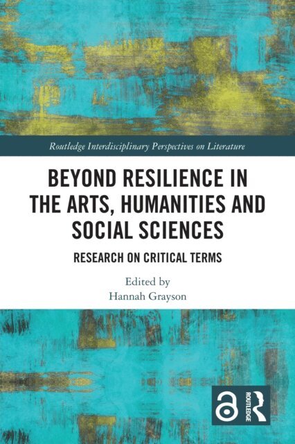 Hannah Grayson - Beyond Resilience in the Arts, Humanities and Social Sciences, E-bok