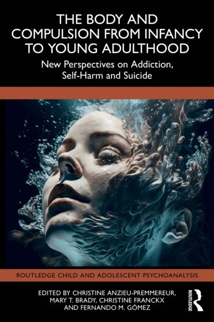 Fernando M. Gomez, Christine Franckx, Mary T. Brady, Christine Anzieu-Premmereur - Body and Compulsion from Infancy to Young Adulthood, E-bok