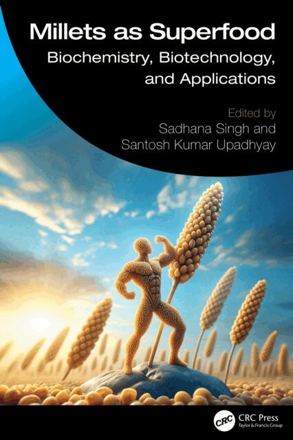 Santosh Kumar Upadhyay, Sadhana Singh - Millets as Superfood, E-bok