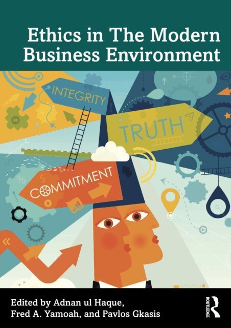 Pavlos Gkasis, Fred A. Yamoah, Adnan ul Haque - Ethics in The Modern Business Environment, E-bok