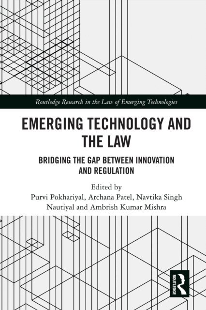 Ambrish Kumar Mishra, Navtika Singh Nautiyal, Archana Patel, Purvi Pokhariyal - Emerging Technology and the Law, E-bok