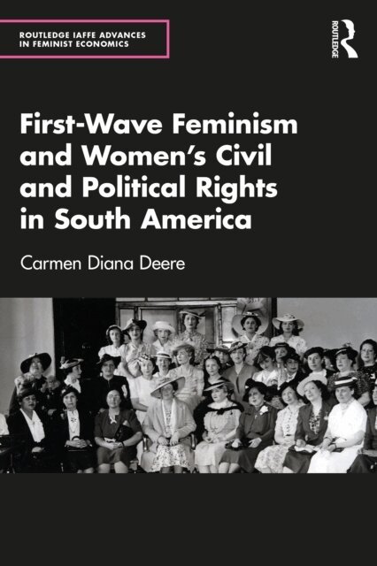 First-Wave Feminism and Women's Civil and Political Rights in South America