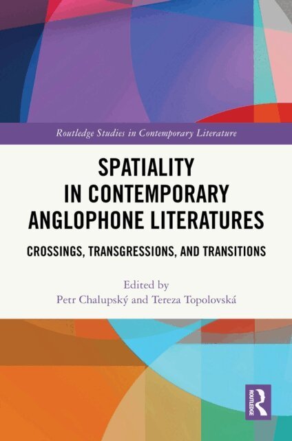 Spatiality in Contemporary Anglophone Literatures