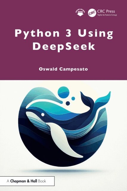 Oswald Campesato - Python 3 Using DeepSeek, E-bok