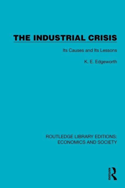 Lieut.-Colonel K.E. Edgeworth - Industrial Crisis, E-bok