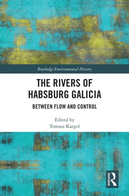 Tomasz Kargol - Rivers of Habsburg Galicia, E-bok