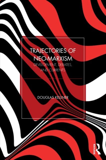 Douglas Kellner - Trajectories of Neo-Marxism, E-bok