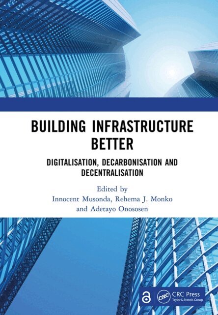 Adetayo Onososen, Rehema J. Monko, Innocent Musonda - Building Infrastructure Better, E-bok