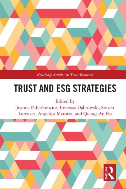 Quang-An Ha, Angelica Marotta, Steven Lorenzet, Ireneusz Dabrowski, Joanna Paliszkiewicz - Trust and ESG Strategies, E-bok