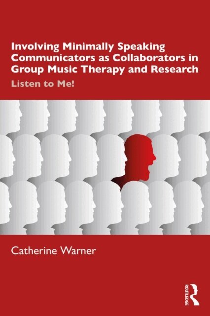 Catherine Warner - Involving Minimally Speaking Communicators as Collaborators in Group Music Therapy and Research, E-bok