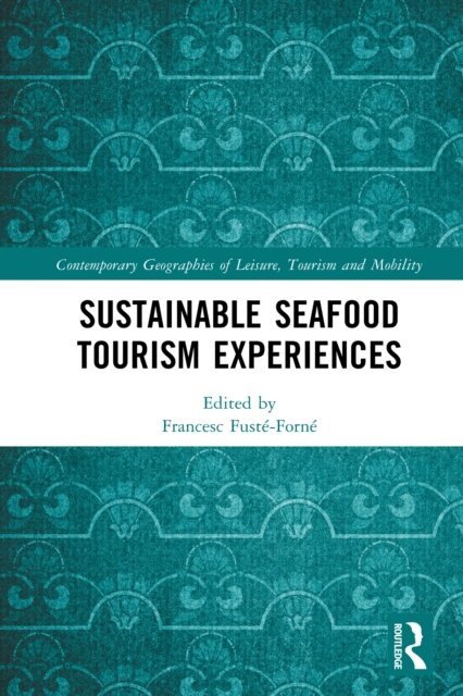 Francesc Fuste-Forne - Sustainable Seafood Tourism Experiences, E-bok