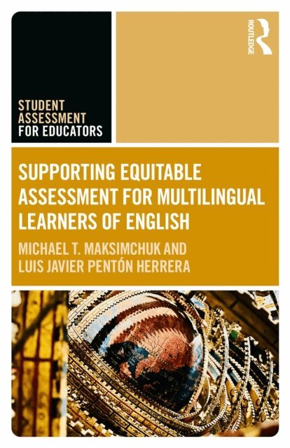 Luis Javier Penton Herrera, Michael T. Maksimchuk - Supporting Equitable Assessment for Multilingual Learners of English, E-bok