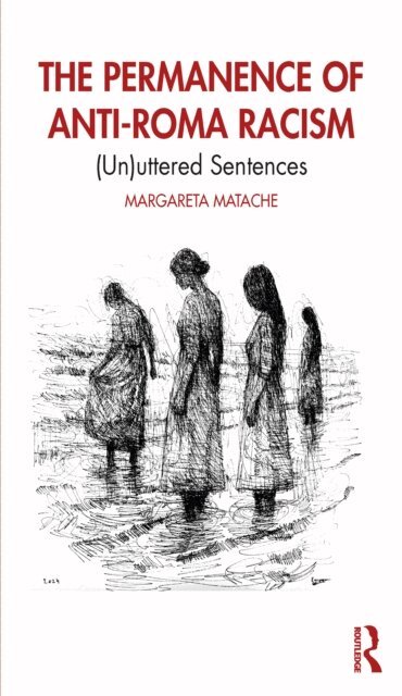 Margareta Matache - Permanence of Anti-Roma Racism, E-bok