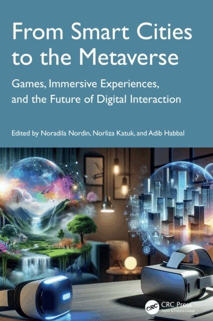 Adib Habbal, Norliza Katuk, Noradila Nordin - From Smart Cities to the Metaverse, E-bok. Tillgänglighet: Lägg i varukorg