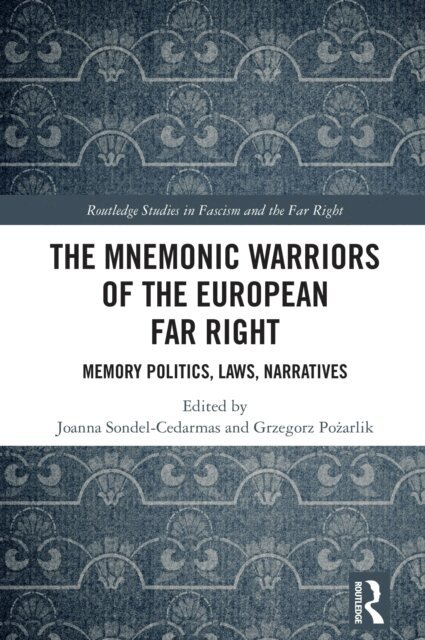Grzegorz Pozarlik, Joanna Sondel-Cedarmas - Mnemonic Warriors of the European Far Right, E-bok