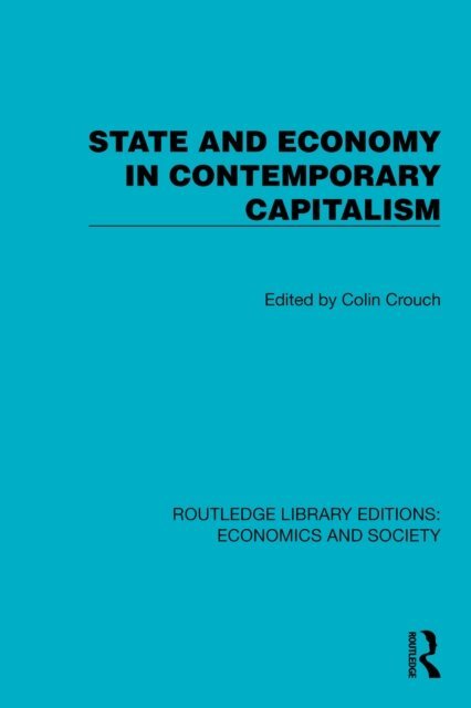 Colin Crouch - State and Economy in Contemporary Capitalism, E-bok