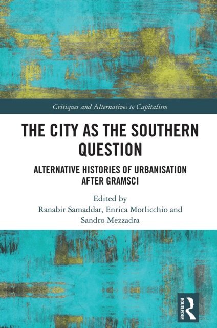 Sandro Mezzadra, Enrica Morlicchio, Ranabir Samaddar - City as the Southern Question, E-bok
