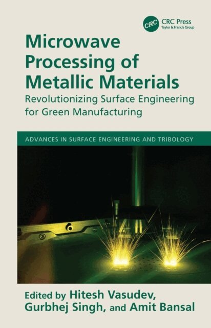 Amit Bansal, Gurbhej Singh, Hitesh Vasudev - Microwave Processing of Metallic Materials, E-bok