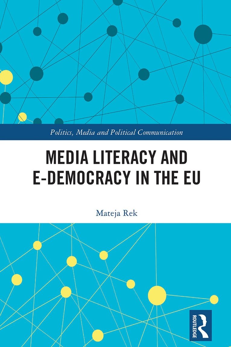 Mateja Rek - Media Literacy and E-Democracy in the EU, E-bok