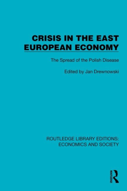 Jan Drewnowski - Crisis in the East European Economy, E-bok