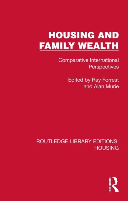 Alan Murie, Ray Forrest - Housing and Family Wealth, E-bok