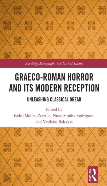 Vasileios Balaskas, Nuno Simoes Rodrigues, Isidro Molina Zorrilla - Graeco-Roman Horror and its Modern Reception, E-bok