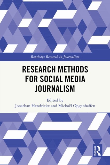 Michael Opgenhaffen, Jonathan Hendrickx - Research Methods for Social Media Journalism, E-bok