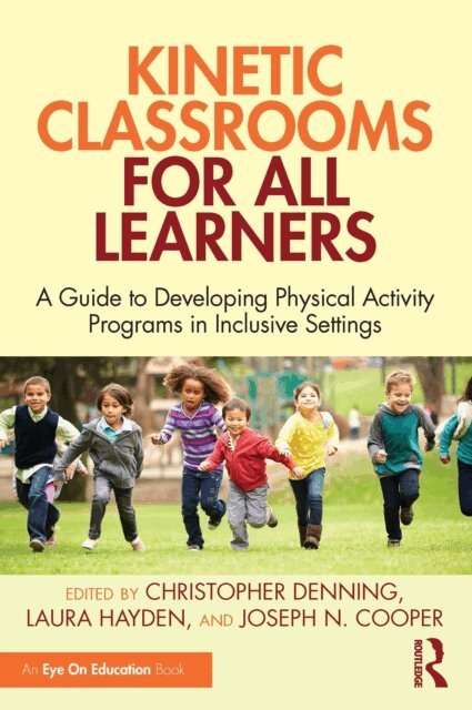 Joseph N. Cooper, Laura Hayden, Christopher Denning - Kinetic Classrooms for All Learners, E-bok