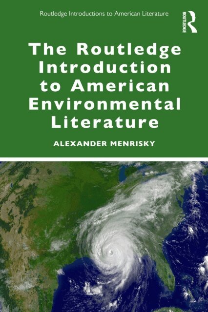 Alexander Menrisky - Routledge Introduction to American Environmental Literature, E-bok