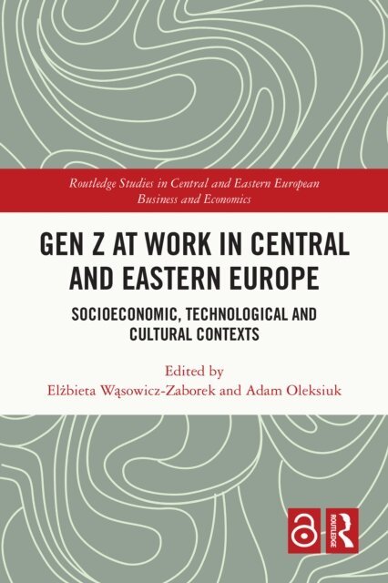 Adam Oleksiuk, Elzbieta Wasowicz-Zaborek - Gen Z at Work in Central and Eastern Europe, E-bok