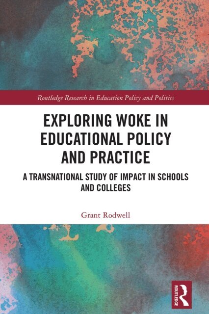 Grant Rodwell - Exploring Woke in Educational Policy and Practice, E-bok
