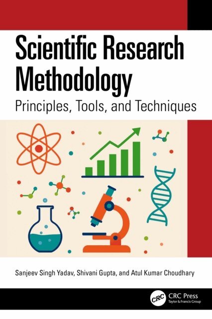Atul Kumar Choudhary, Shivani Gupta, Sanjeev Singh Yadav - Scientific Research Methodology, E-bok