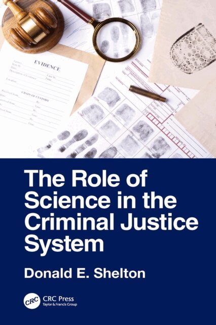 Donald E. Shelton - Role of Science in the Criminal Justice System, E-bok