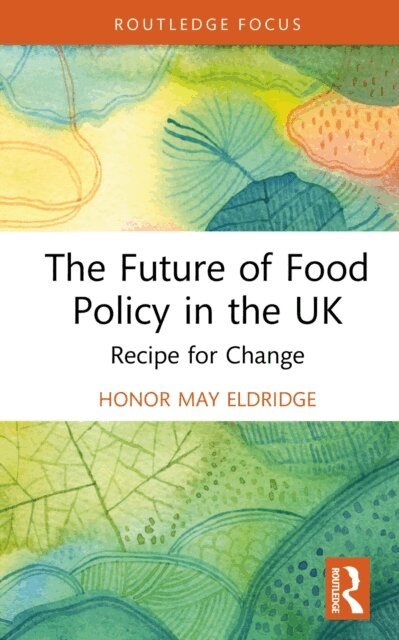 Honor May Eldridge - Future of Food Policy in the UK, E-bok