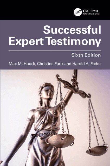 Harlan A. Feder, Christine Funk, Max M. Houck - Successful Expert Testimony, E-bok