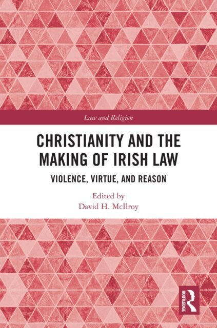 David H. McIlroy - Christianity and the Making of Irish Law, E-bok