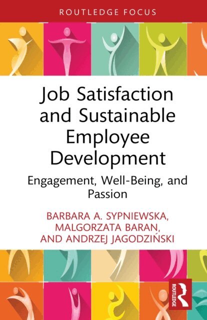 Andrzej Jagodzinski, Malgorzata Baran, Barbara A. Sypniewska - Job Satisfaction and Sustainable Employee Development, E-bok
