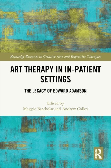 Andrew Colley, Maggie Batchelar - Art Therapy in In-patient Settings, E-bok