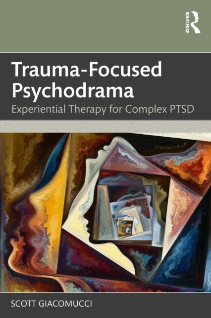 Scott Giacomucci - Trauma-Focused Psychodrama, E-bok
