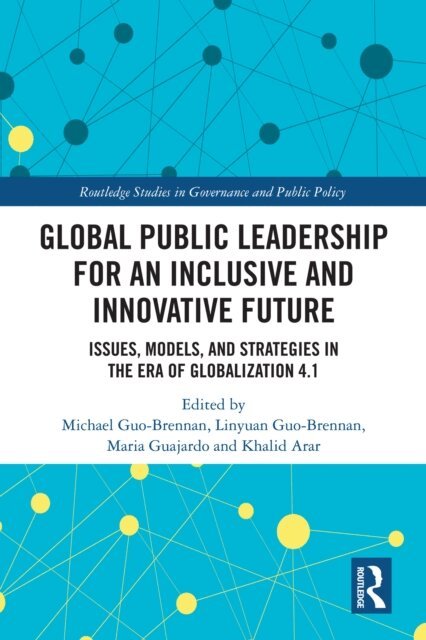 Khalid Arar, Maria Guajardo, Linyuan Guo-Brennan, Michael Guo-Brennan - Global Public Leadership for an Inclusive and Innovative Future, E-bok