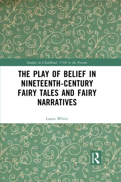 Laura White - Play of Belief in Nineteenth-Century Fairy Tales and Fairy Narratives, E-bok. Tillgänglighet: Lägg i varukorg