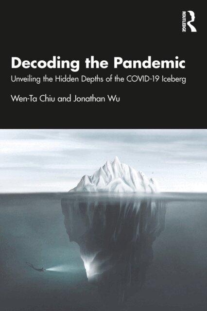Jonathan Wu, Wen-Ta Chiu - Decoding the Pandemic, E-bok