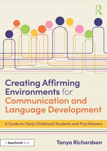 Tanya Richardson - Creating Affirming Environments for Communication and Language Development, E-bok