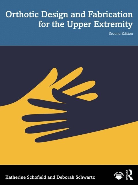 Orthotic Design and Fabrication for the Upper Extremity