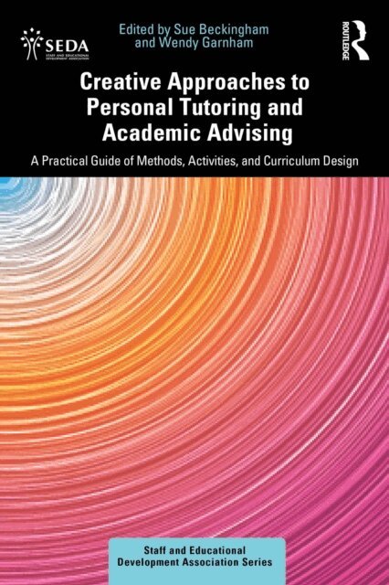 Wendy Garnham, Sue Beckingham - Creative Approaches to Personal Tutoring and Academic Advising, E-bok