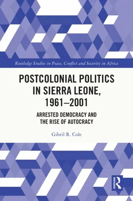 Gibril R. Cole - Postcolonial Politics in Sierra Leone, 1961-2001, E-bok. Tillgänglighet: Lägg i varukorg