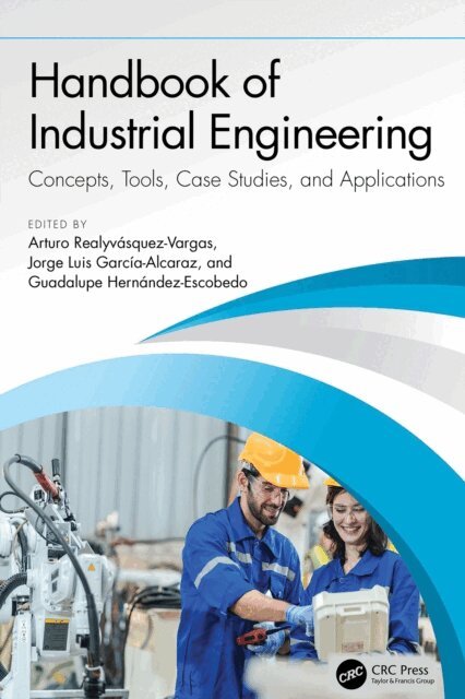 Guadalupe Hernandez-Escobedo, Jorge Luis Garcia-Alcaraz, Arturo Realyvasquez-Vargas - Handbook of Industrial Engineering, E-bok