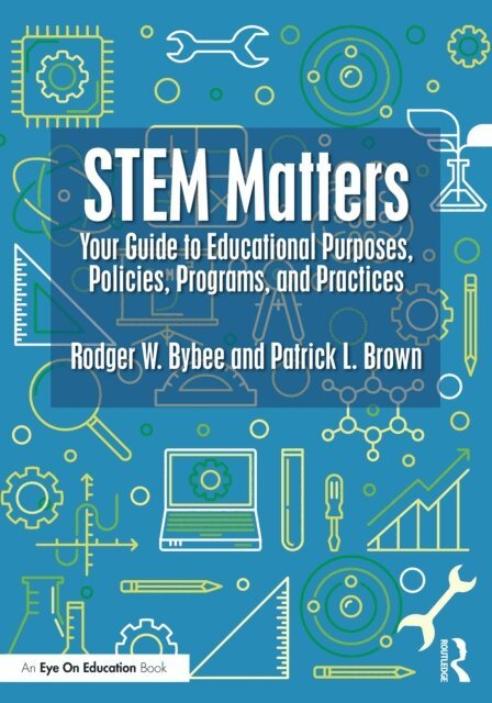 Patrick L. Brown, Rodger W. Bybee - STEM Matters, E-bok